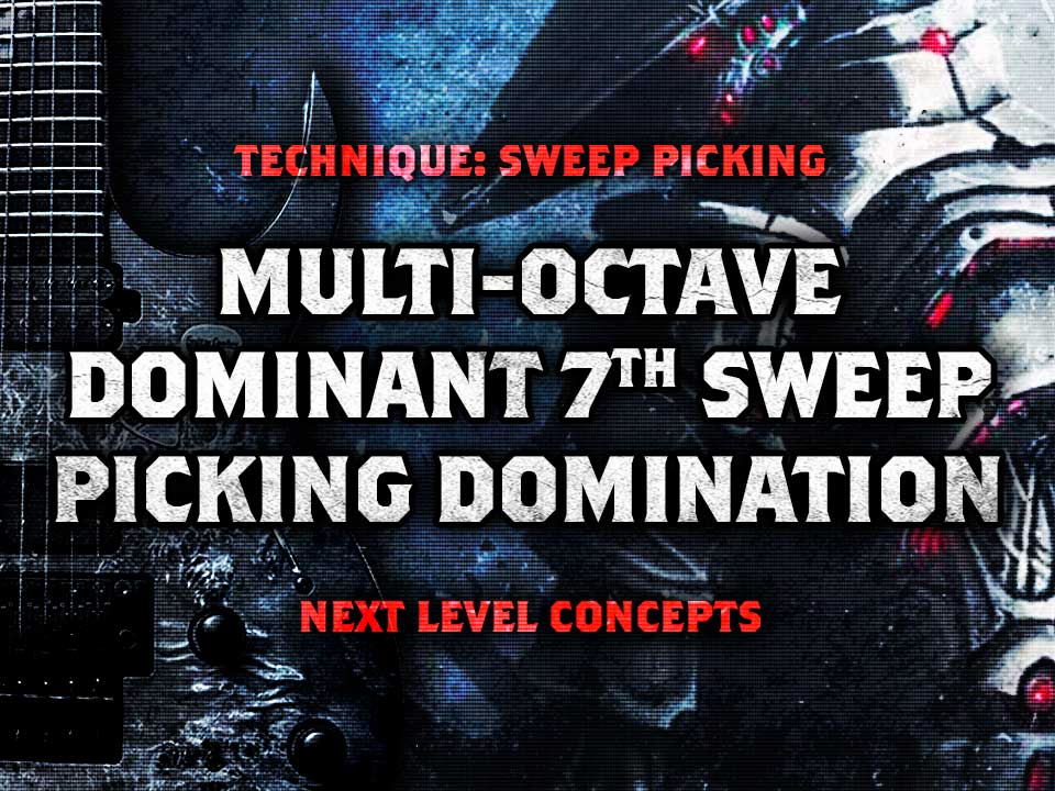 Dominant Sweep Picking Arpeggios » Sweep Picking » Strings Of Rage™