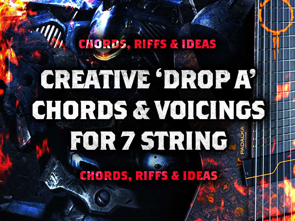 7 String Chords in Drop A Tuning » Strings Of Rage™